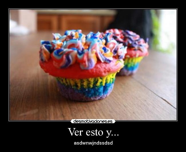 Ver esto y... - asdwnwjndssdsd