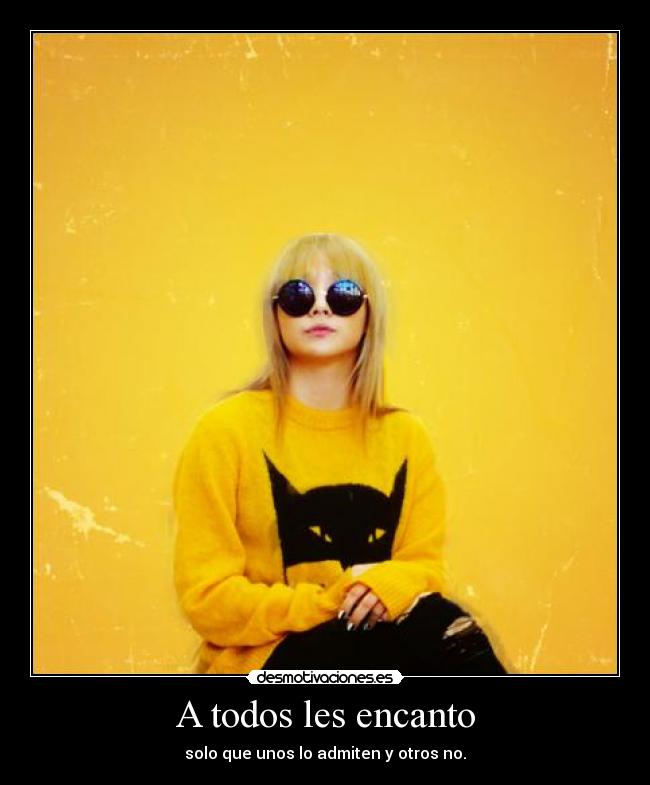 A todos les encanto - solo que unos lo admiten y otros no.