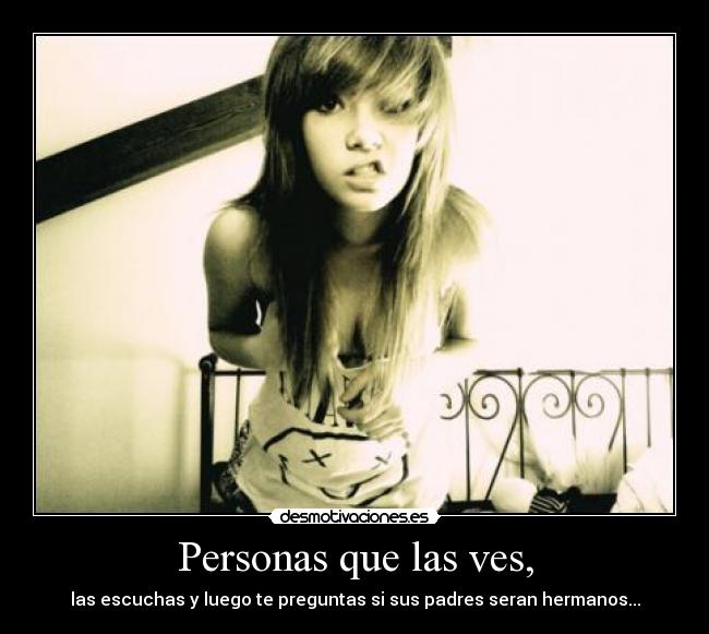 Personas que las ves, - 