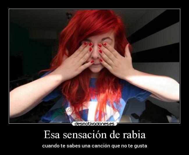 Esa sensación de rabia -