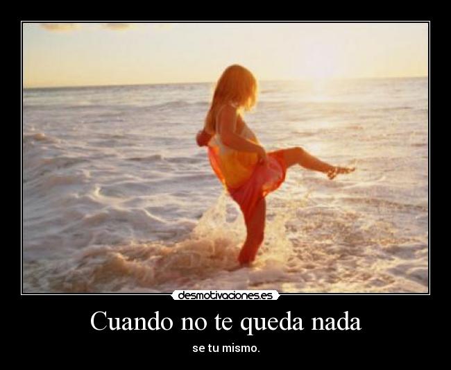 Cuando no te queda nada -