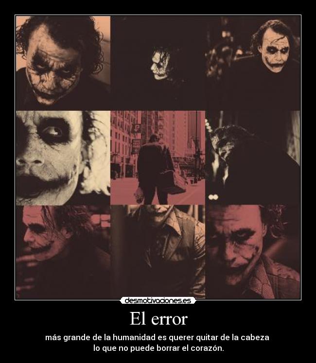 carteles error mas grande humanidad querer quitar cabeza que puede borrar corazon desmotivaciones