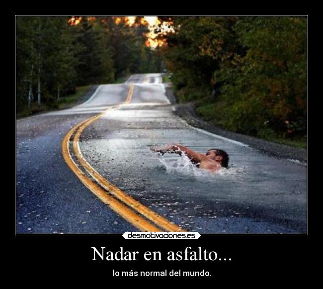 Nadar en asfalto... -