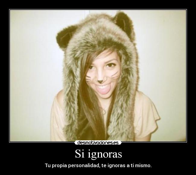 Si ignoras -