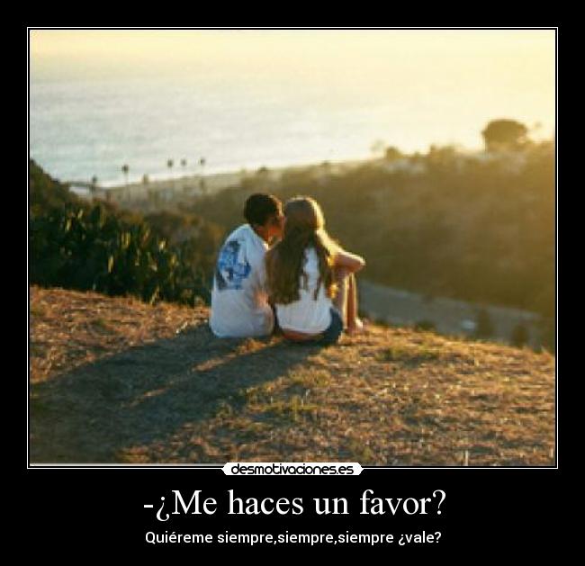 -¿Me haces un favor? - 
