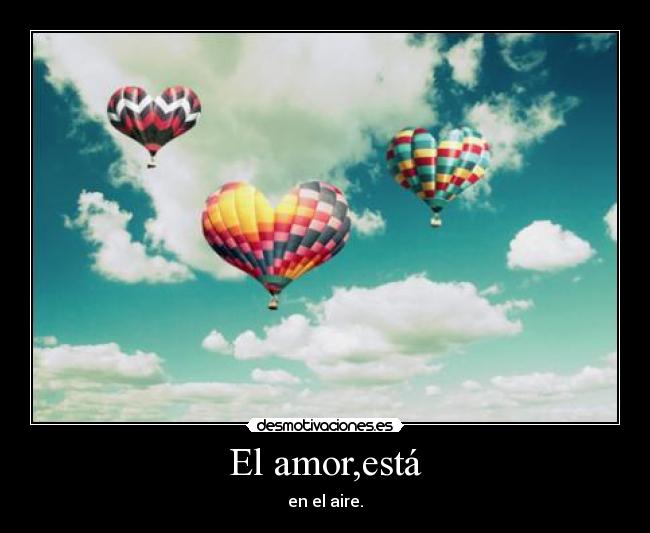 El amor,está -