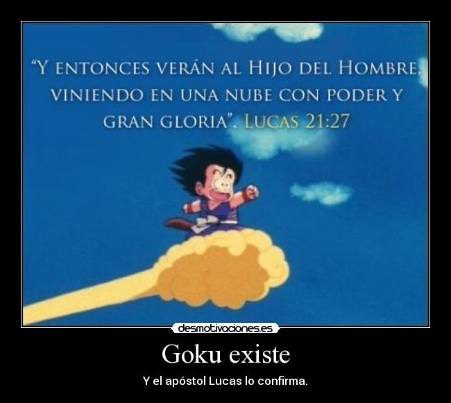 Goku existe -