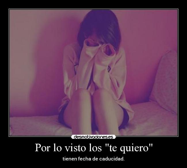 Por lo visto los te quiero -