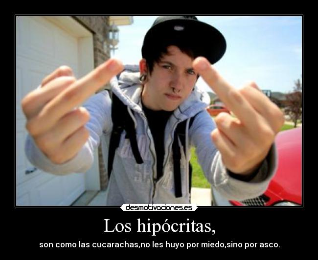Los hipócritas, -