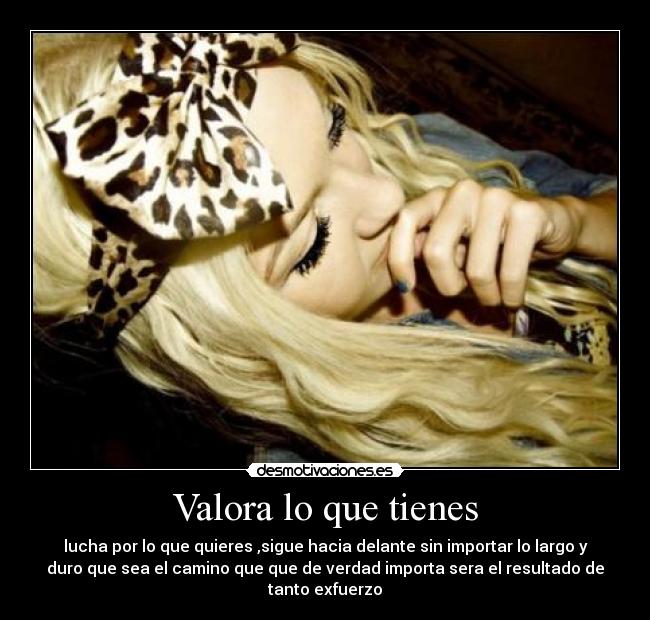 Valora lo que tienes -