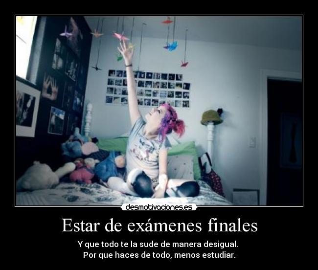 Estar de exámenes finales -