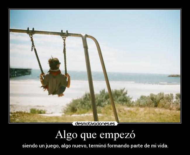 Algo que empezó - 