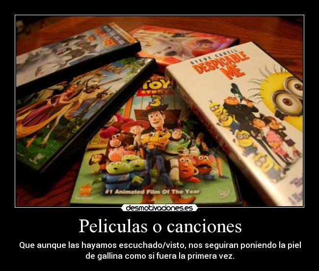 Peliculas o canciones - Que aunque las hayamos escuchado/visto, nos seguiran poniendo la piel
de gallina como si fuera la primera vez.