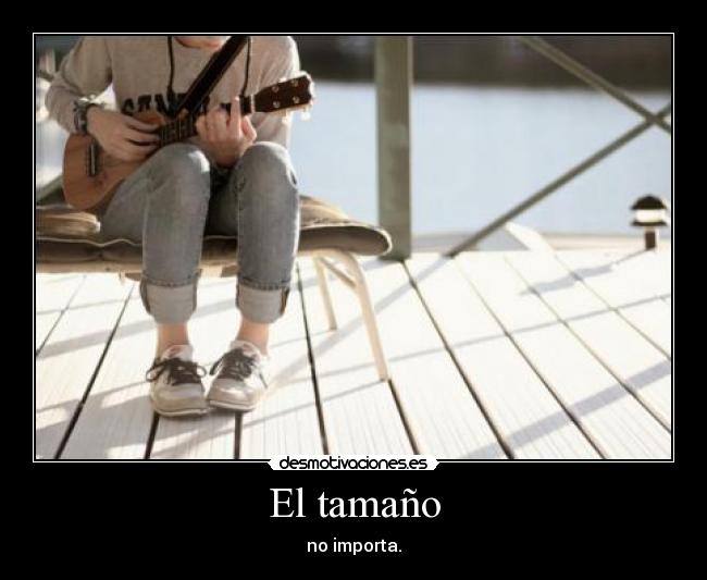 El tamaño - no importa.
