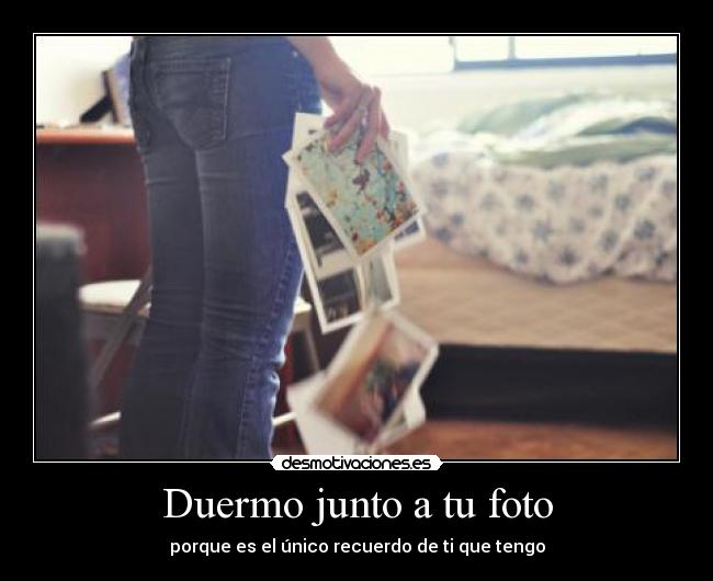 Duermo junto a tu foto - 