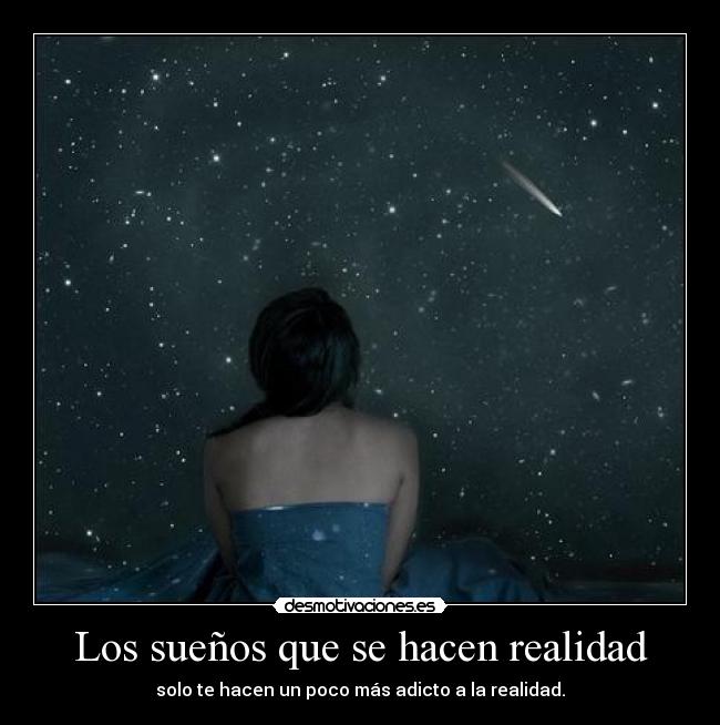 Los sueños que se hacen realidad - 