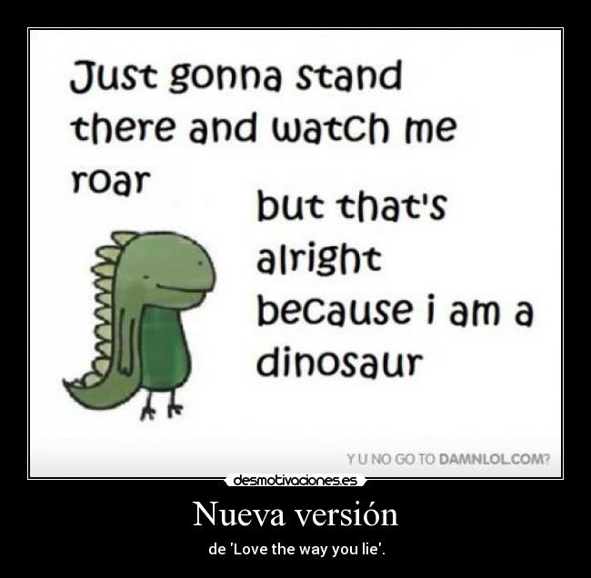 Nueva versión - de Love the way you lie.