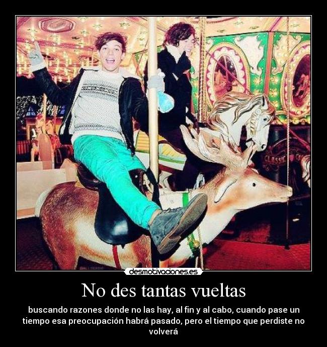 No des tantas vueltas -