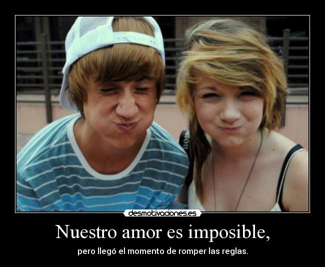 Nuestro amor es imposible, - pero llegó el momento de romper las reglas.
