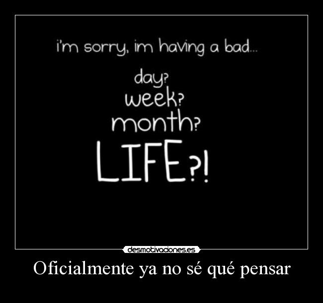 Oficialmente ya no sé qué pensar - 