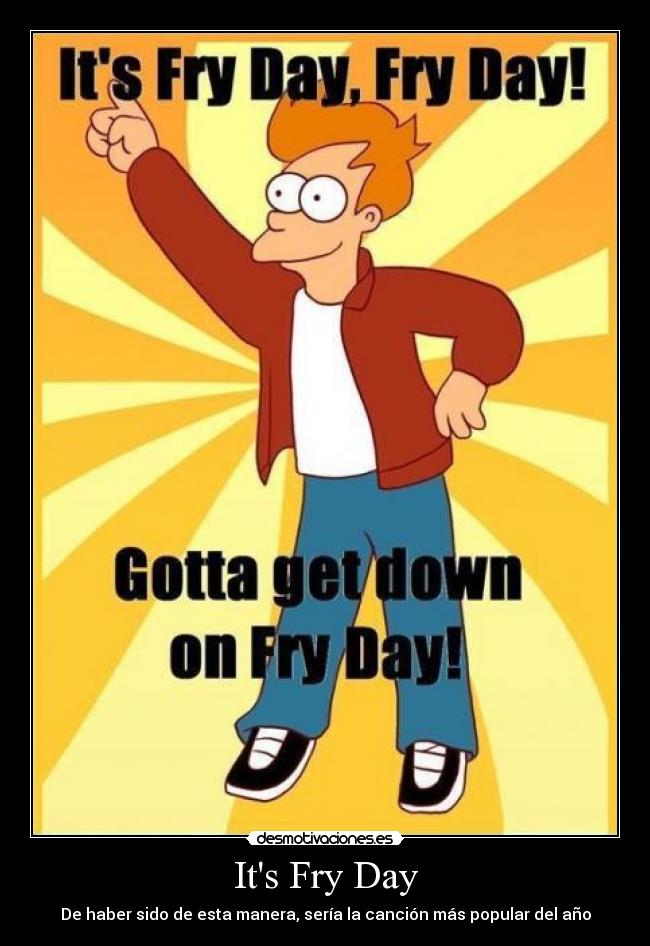 Its Fry Day - 