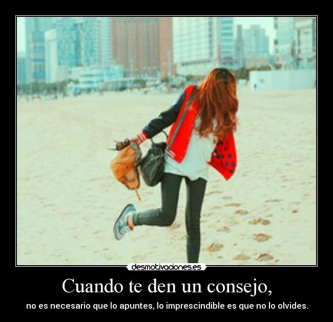 Cuando te den un consejo, - 
