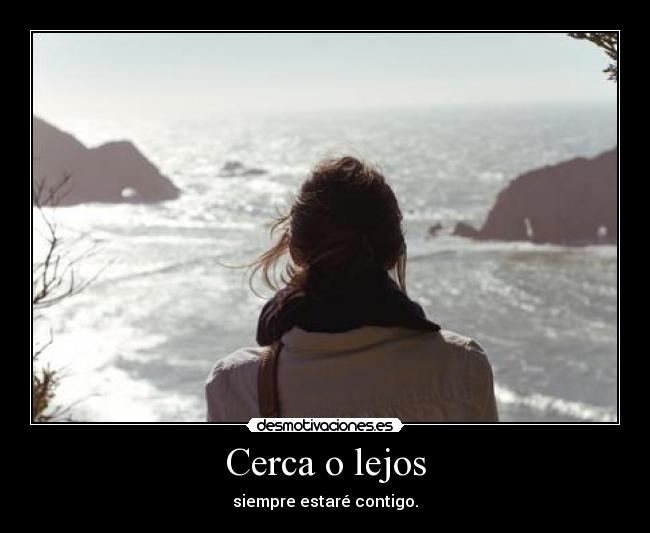 Cerca o lejos -