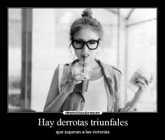 Hay derrotas triunfales - 
