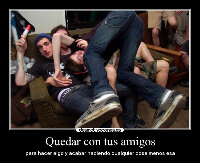 carteles amigos jjajajajajajaja crazy friends xddd boollicao desmotivaciones