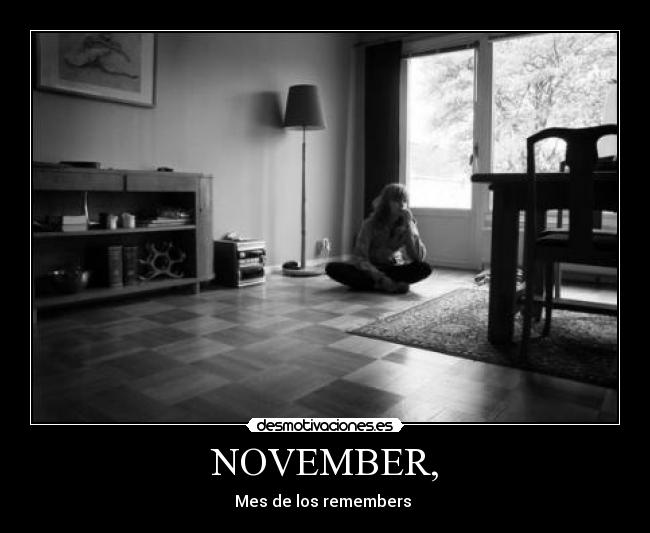 NOVEMBER, - Mes de los remembers ♥