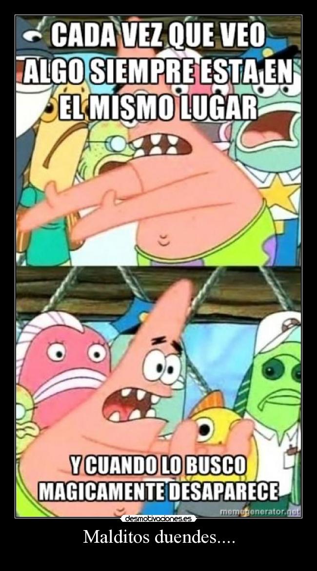 Malditos duendes.... -