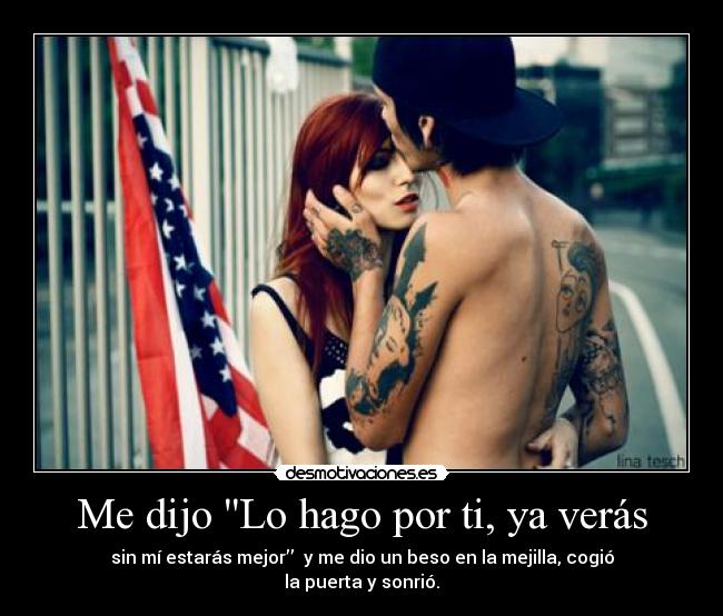 Me dijo Lo hago por ti, ya verás -