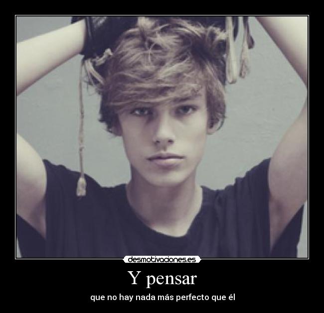 Y pensar - 