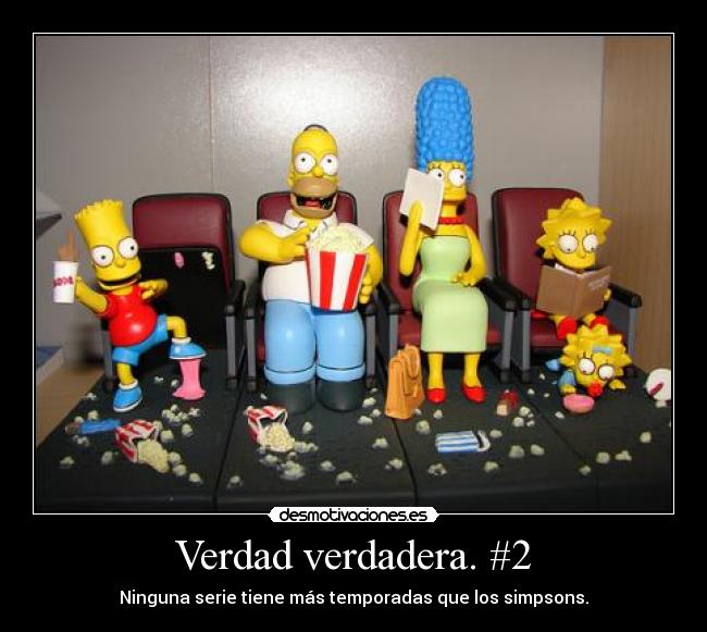 Verdad verdadera. #2 - Ninguna serie tiene más temporadas que los simpsons.