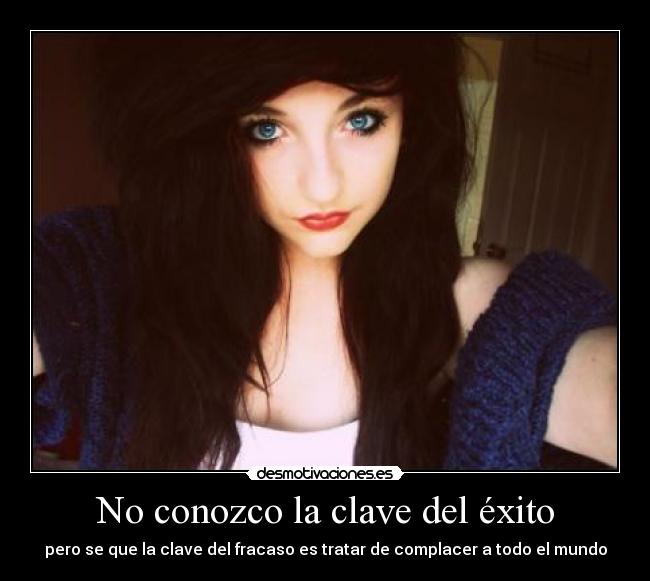 No conozco la clave del éxito -