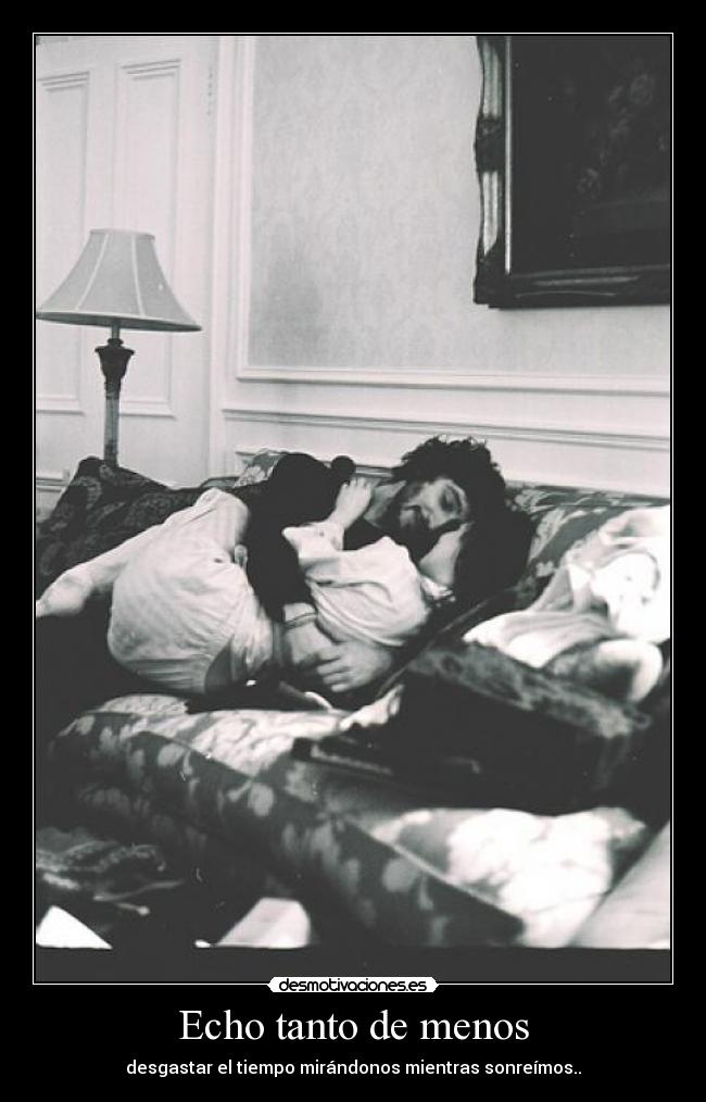 Echo tanto de menos - 