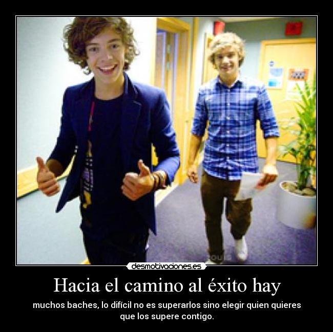 Hacia el camino al éxito hay - 