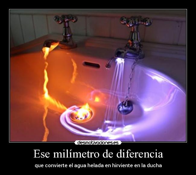 Ese milímetro de diferencia - que convierte el agua helada en hirviente en la ducha