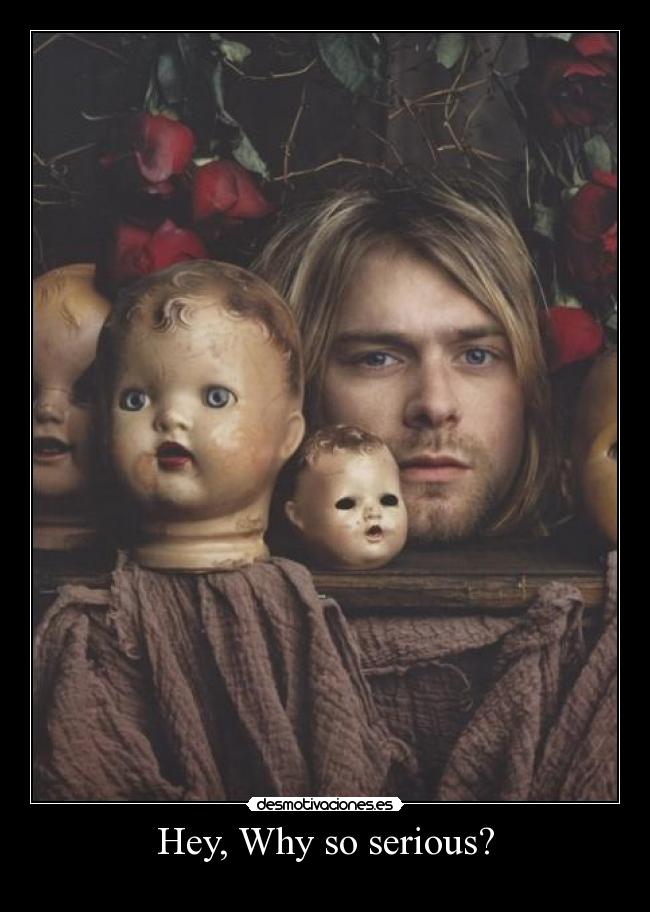 Hey, Why so serious? -