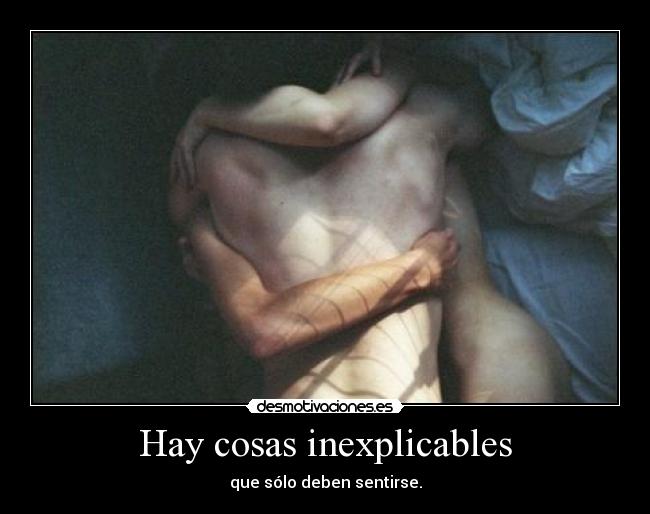 Hay cosas inexplicables -