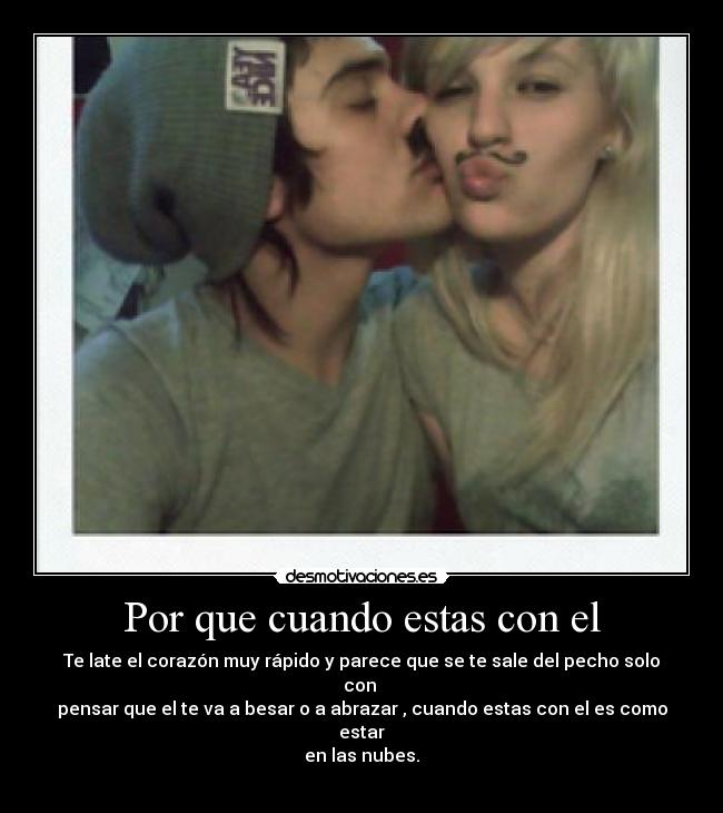 Por que cuando estas con el - 