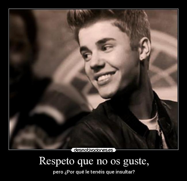 Respeto que no os guste, - pero ¿Por qué le tenéis que insultar?