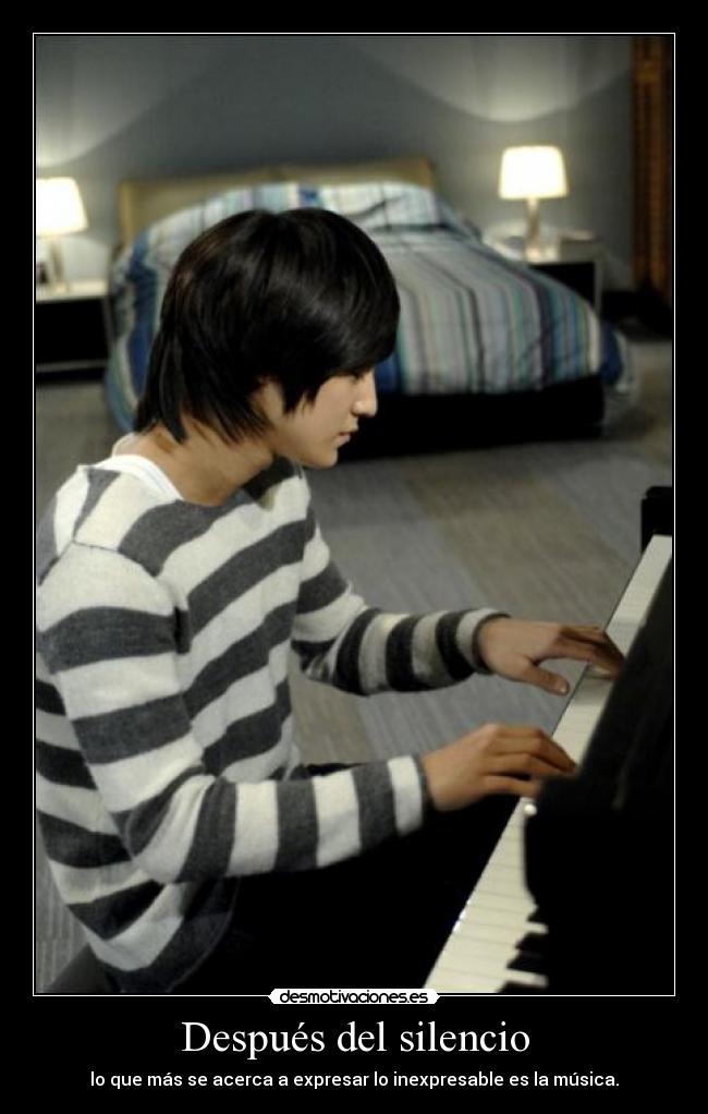 Después del silencio - lo que más se acerca a expresar lo inexpresable es la música.