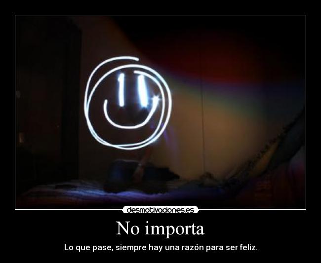 No importa -