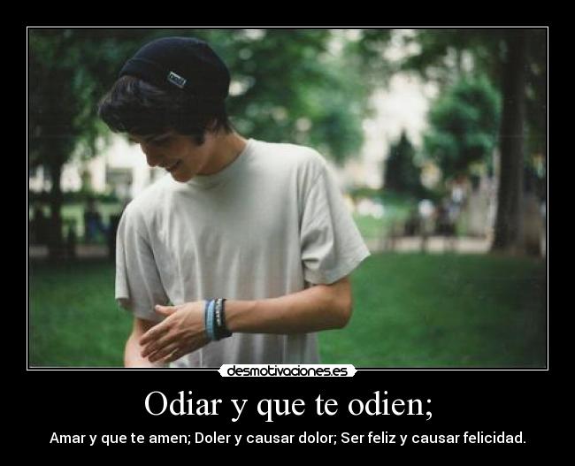 Odiar y que te odien; - 