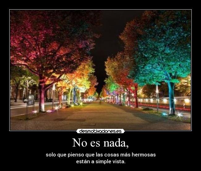 No es nada, -