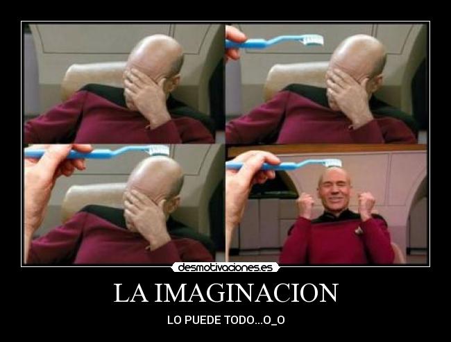 LA IMAGINACION - LO PUEDE TODO...O_O