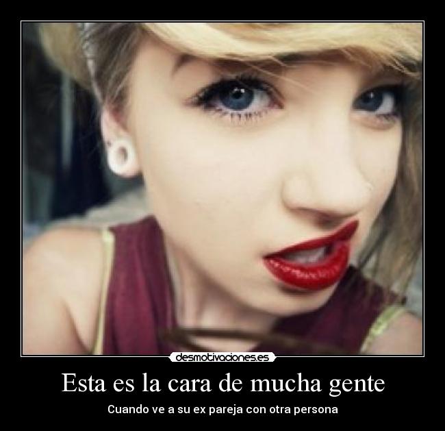 Esta es la cara de mucha gente - 