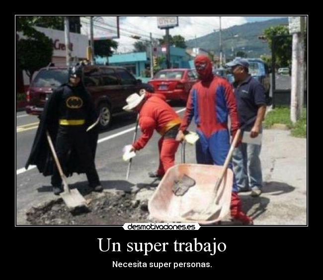 Un super trabajo - Necesita super personas.
