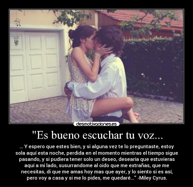 Es bueno escuchar tu voz... - 